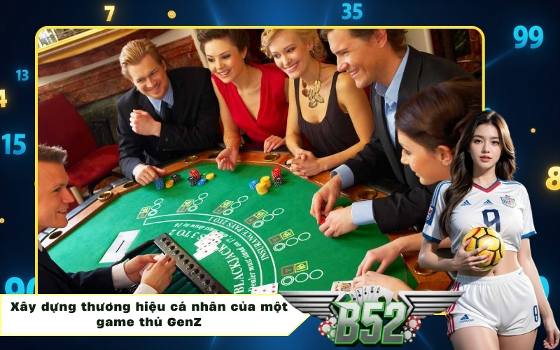 Xây dựng thương hiệu cá nhân của một game thủ GenZ